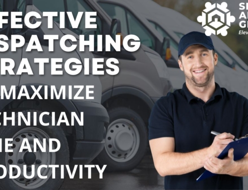 Effective Dispatching Strategies to Maximize Technician Time and Productivity